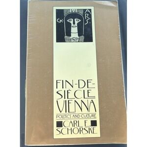 Fin-De-Siecle Vienna: Politics and Culture by Schorske, Carl E. (1981 Paperback)
